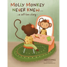 Molly Monkey Never Knew: A Self-love Story