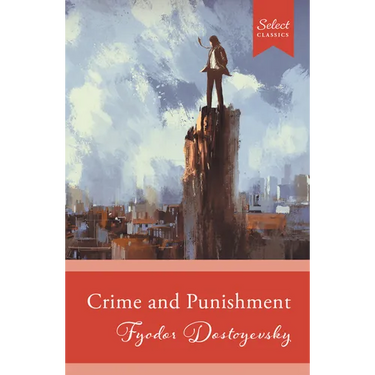Select Classics: Crime and Punishment: (Original, Unabridged Classic)