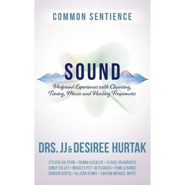 Sound: Profound Experiences with Chanting, Toning, Music, and Healing Frequencies