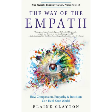 The Way of the Empath: How Compassion, Empathy, and Intuition Can Heal Your World