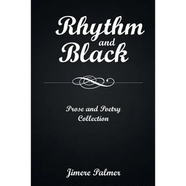 Rhythm & Black: Prose and Poetry Collection
