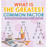 What is the Greatest Common Factor - Math Workbooks Grade 6 Children's Math Books
