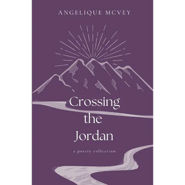 Crossing the Jordan: a poetry collection for the wrestling heart