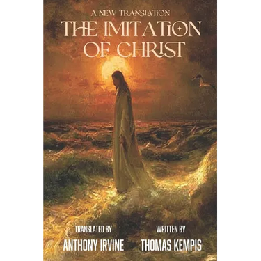 The Imitation of Christ - A New Translation