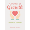 A Matter of Growth: Thoughts on Caregiving