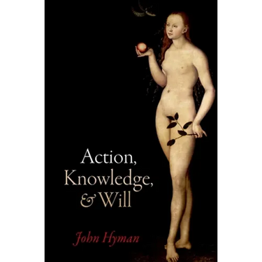 Action, Knowledge, and Will