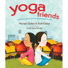 Yoga Friends: A Pose-By-Pose Partner Adventure for Kids