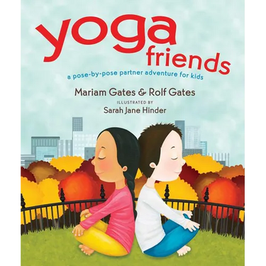 Yoga Friends: A Pose-By-Pose Partner Adventure for Kids