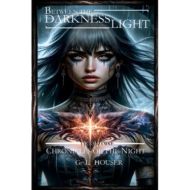 Between The Darkness And The Light Chronicles Of The Night Boo Two: Chronicles Of The Night Book Book Two