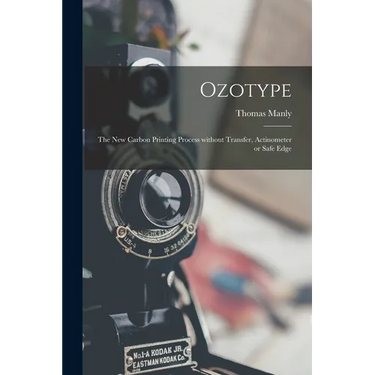 Ozotype: the New Carbon Printing Process Without Transfer, Actinometer or Safe Edge