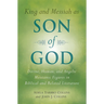King and Messiah as Son of God: Divine, Human, and Angelic Messianic Figures in Biblical and Related Literature