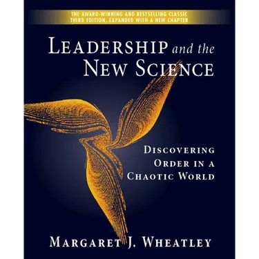 Leadership and the New Science: Discovering Order in a Chaotic World
