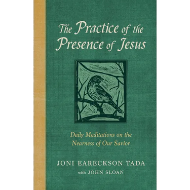 The Practice of the Presence of Jesus: Daily Meditations on the Nearness of Our Savior