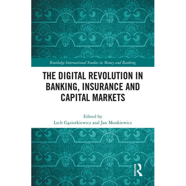 The Digital Revolution in Banking, Insurance and Capital Markets