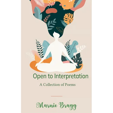 Open to Interpretation A Collection of Poems