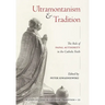 Ultramontanism and Tradition: The Role of Papal Authority in the Catholic Faith