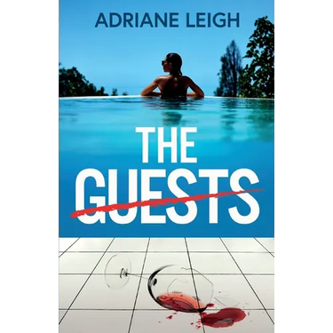 The Guests: An absolutely addictive and unputdownable psychological thriller
