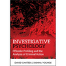 Investigative Psychology: Offender Profiling and the Analysis of Criminal Action