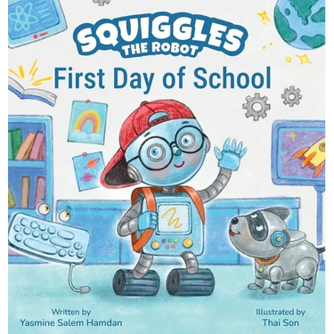 Squiggles the Robot: First Day of School