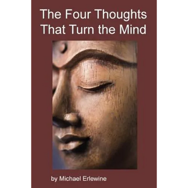 The Four Thoughts That Turn the Mind: The Four Reversals