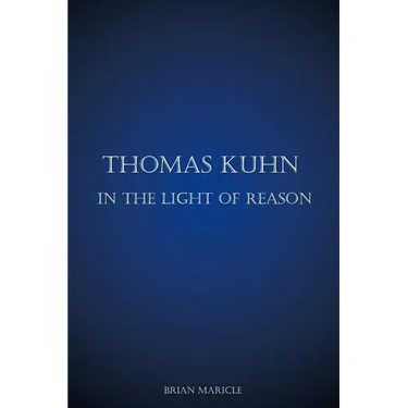 Thomas Kuhn in the Light of Reason