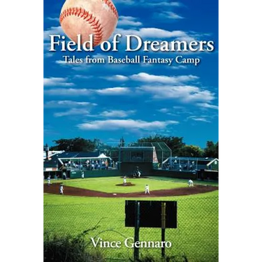 Field of Dreamers: Tales from Baseball Fantasy Camp