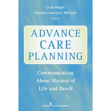 Advance Care Planning: Communicating About Matters of Life and Death
