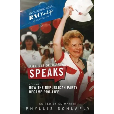 Phyllis Schlafly Speaks, Volume 3: How the Republican Party Became Pro-Life
