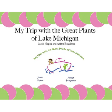 My Trip with the Great Plants of Lake Michigan