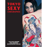 Tokyo Sexy Cinegraphix: 100 Film Posters For Japanese Sexploitation Movies