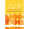 Joyful Fighter: Journal for Caregivers