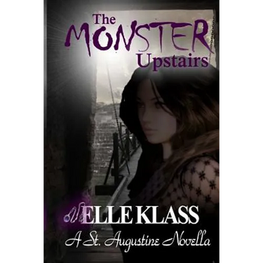 The Monster Upstairs: A St. Augustine Novella