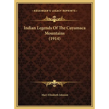 Indian Legends Of The Cuyamaca Mountains (1914)