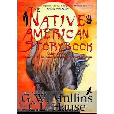 The Native American Story Book Volume Three Stories of the American Indians for Children