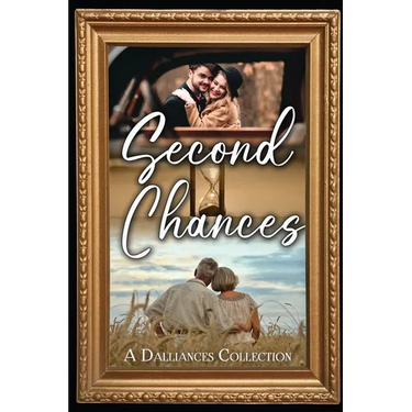 Second Chances: A Dalliances Collection