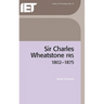 Sir Charles Wheatstone Frs, 1802-1875