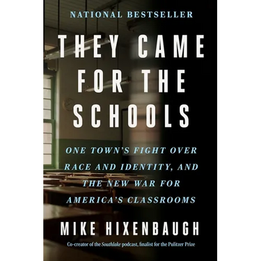 They Came for the Schools: One Town's Fight Over Race and Identity, and the New War for America's Classrooms