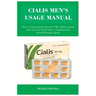 Cialis Men's Usage Manual: Men's Long-Lasting Erection Pills: Quick-acting, Stay and Get Rock Hard, Unadulterated Mind-Blowing Climax