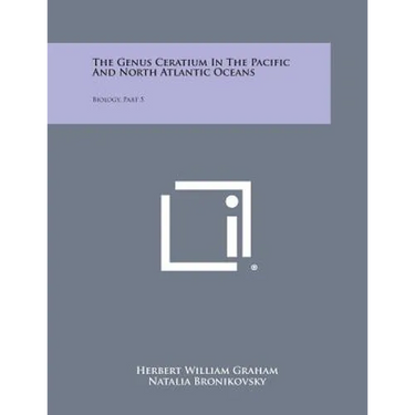 The Genus Ceratium In The Pacific And North Atlantic Oceans: Biology, Part 5