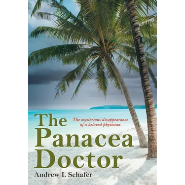 The Panacea Doctor: The mysterious disappearance of a beloved physician