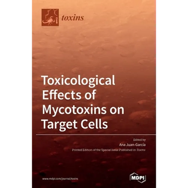 Toxicological Effects of Mycotoxins on Target Cells