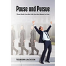 Pause and Pursue: Thou Shalt Live the Life You Are Meant to Live