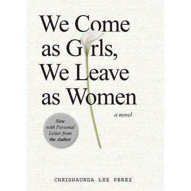 We Come as Girls, We Leave as Women