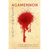 Aeschylus' Agamemnon: A Dual Language Edition