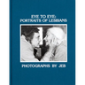 Eye to Eye: Portraits of Lesbians