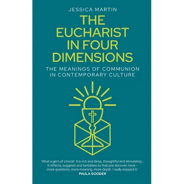 The Eucharist in Four Dimensions: The Meanings of Communion in Contemporary Culture