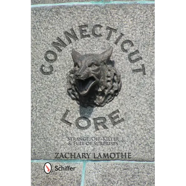 Connecticut Lore: Strange, Off-Kilter, & Full of Surprises