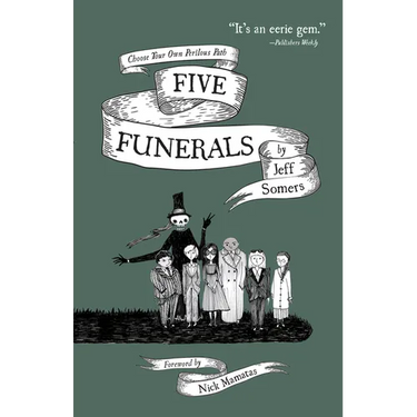 Five Funerals: Choose Your Own Perilous Path