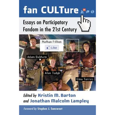 Fan CULTure: Essays on Participatory Fandom in the 21st Century