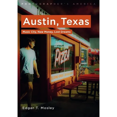 Austin, Texas: Music City, New Money, Lost Dreams